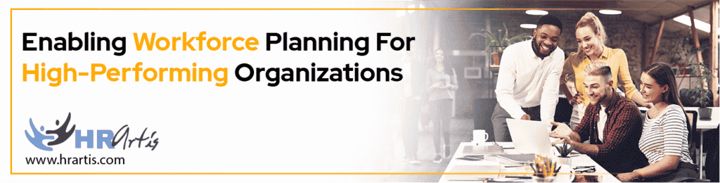 Workforce Planning for High-Performing Organisations With HR Artis