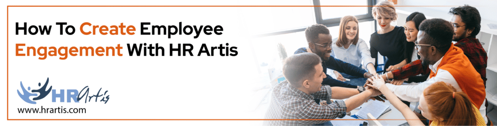 How To Create Employee Engagement With HR Artis
