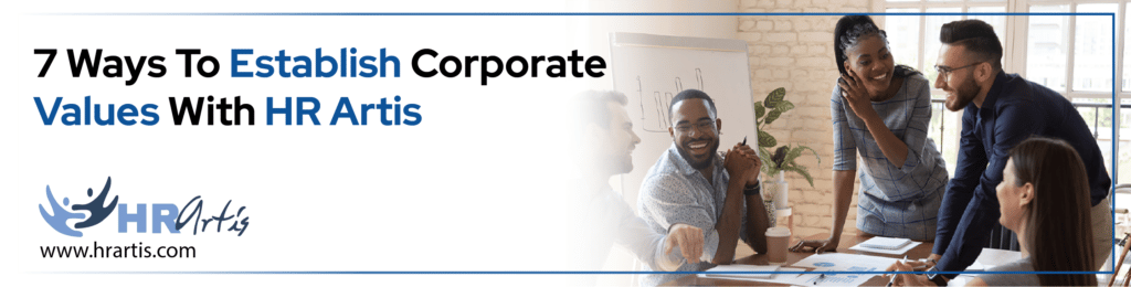7 Ways To Establish Corporate Values With HR Artis